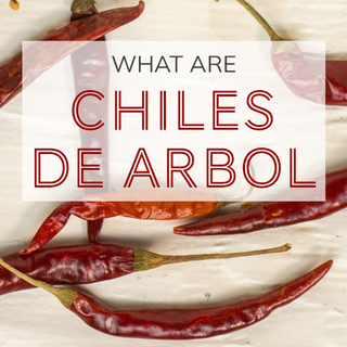 What Are Chiles De Arbol?