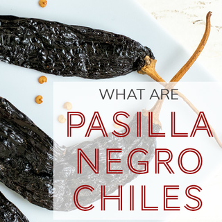 What Are Pasilla Negro Chiles?