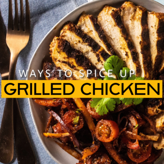 Ways to Spice Up Grilled Chicken