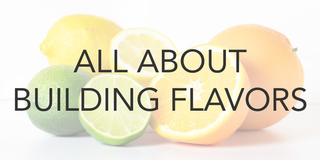 All About Building Flavors