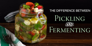 The Difference Between Pickling and Fermenting