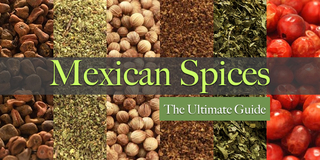 The Ultimate Guide To Mexican Spices