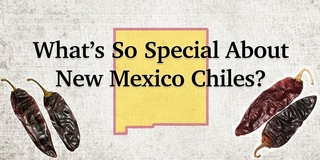 What's So Special About New Mexico Chiles?