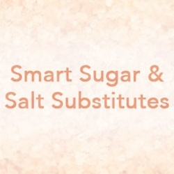 Smart Sugar and Salt Substitutions