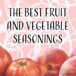 The Best Fruit and Vegetable Seasonings