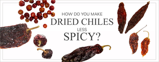 How Do You Make Dried ChilesLess Spicy?