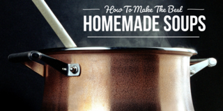 How to Make the Best Homemade Soup