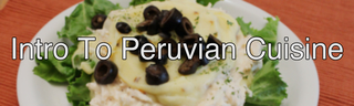 Intro to Peruvian Cuisine