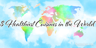 8 Healthiest Cuisines in the World